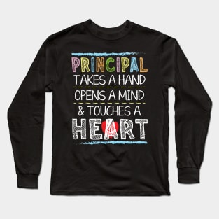 Principal Takes A Hand Opens A Mind And Touches A Heart Long Sleeve T-Shirt